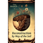 Reconstruction by Way of the Soil - Paperback