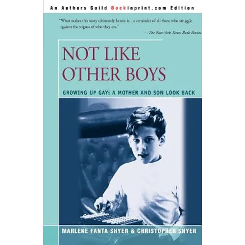 Not Like Other Boys: Growing Up Gay: A Mother and Son Look Back - Paperback
