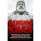 Genghis Khan: The Ruthless Legacy, Great Mongol Empire, And The Making Of The Modern World - Paperback