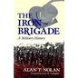The Iron Brigade: A Military History - Paperback