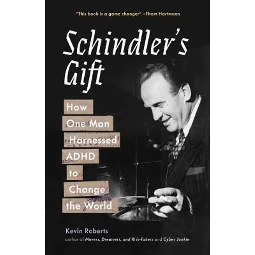 Schindler's Gift: How One Man Harnessed ADHD to Change the World - Paperback