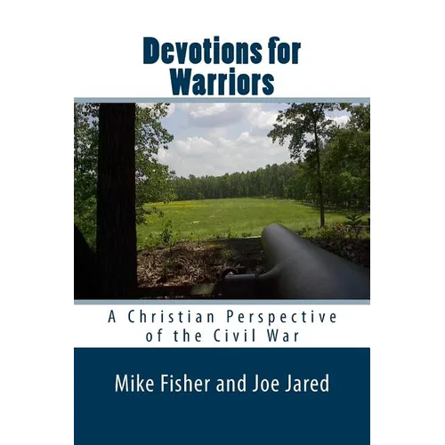Devotions for Warriors: A Christian Perspective of the Civil War - Paperback