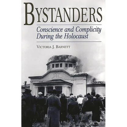 Bystanders: Conscience and Complicity During the Holocaust - Paperback