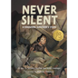 Never Silent: A Hiroshima Survivor's Story - Hardcover
