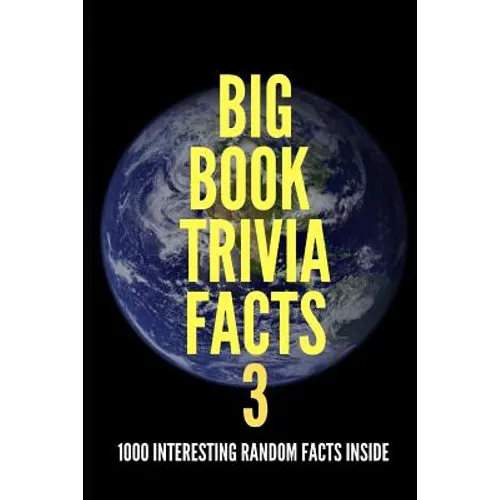 Big Book Trivia Facts: 1000 Interesting Random Facts Inside - Paperback