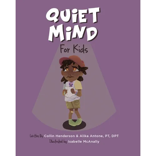Quiet Mind for Kids: Tools to Calm Nerves and Create Confidence - Paperback