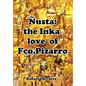 Nusta: The Inka Love of Francisco Pizarro - Hardcover