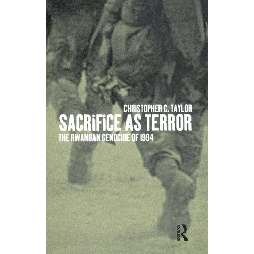 Sacrifice as Terror: The Rwandan Genocide of 1994 - Paperback