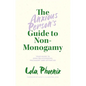 The Anxious Person's Guide to Non-Monogamy: Your Guide to Open Relationships, Polyamory and Letting Go - Paperback