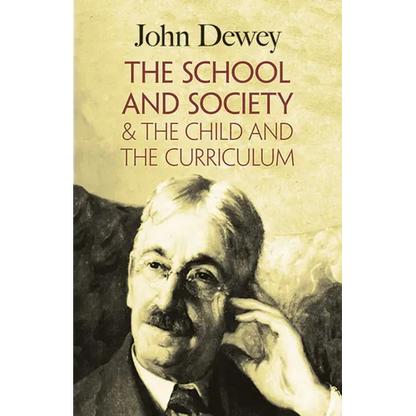 The School and Society & the Child and the Curriculum - Paperback
