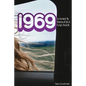 1969: A Brief and Beautiful Trip Back - Paperback