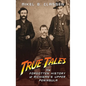 True Tales: The Forgotten History of Michigan's Upper Peninsula - Hardcover