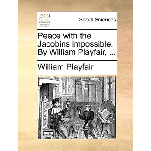 Peace with the Jacobins Impossible. by William Playfair, ... - Paperback