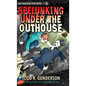 Spelunking Under the Outhouse - Hardcover