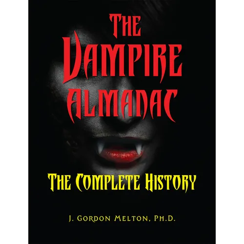 The Vampire Almanac: The Complete History - Hardcover