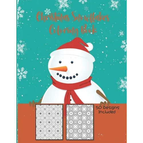 Christmas Snowflakes Coloring Book 50 Designs Included: 50 Designs Christmas Snowflake Geometric Big Print For This Christmas, Adult Stress Relief, Tr - Paperback