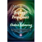 Mastering Solfeggio Frequencies and Chakra Balancing: How to Use Ancient Sound Frequencies for Stress Relief, Emotional Healing, Spiritual Growth, and - Paperback