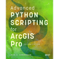 Advanced Python Scripting for ArcGIS Pro - Paperback