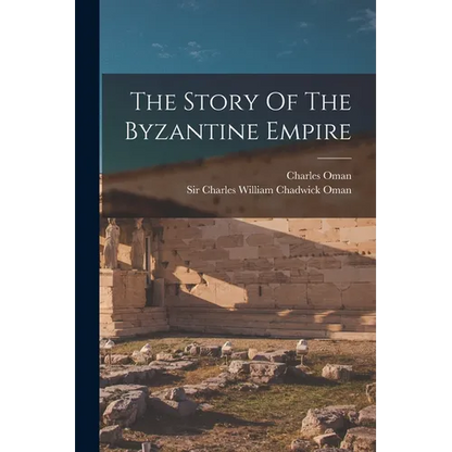 The Story Of The Byzantine Empire - Paperback