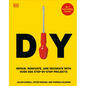 DIY: Repair, Renovate, and Decorate with Over 450 Step-By-Step Projects - Hardcover
