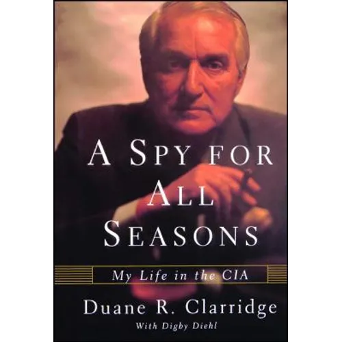 A Spy For All Seasons: My Life in the CIA - Paperback