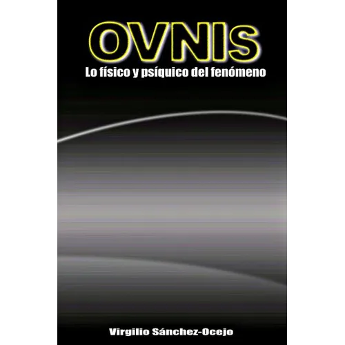 OVNIs: Lo fisico y psiquico del fenomeno - Paperback