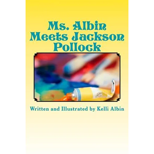 Ms. Albin Meets Jackson Pollock: children's fiction - Paperback