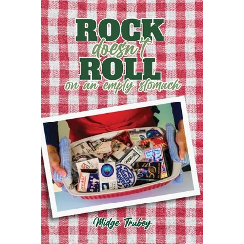 Rock Doesn't Roll on an Empty Stomach - Paperback