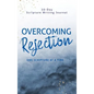 Overcoming Rejection: One Scripture at a Time - Hardcover