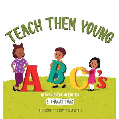 Teach Them Young ABC's African American Edition - Hardcover
