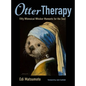 Otter Therapy: Fifty Whimsical Whisker Moments for the Soul - Hardcover