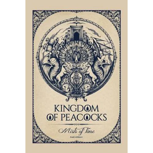 Kingdom of Peacocks: Mists of Time - Paperback
