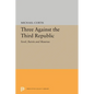 Three Against the Third Republic: Sorel, Barres and Maurras - Paperback
