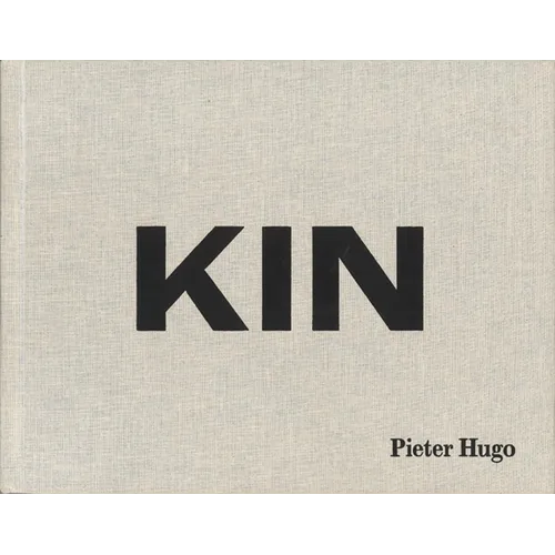 Pieter Hugo: Kin - Hardcover