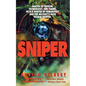 Sniper: Master of Terrain, Technology, and Timing, He Is a Hunter of Human Prey and the Military's Most Feared Fighter. - Paperback