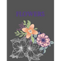 flowers: Coloring Book For Adults Featuring Flowers,, Bunches, and a Variety of Flower Designs - Paperback