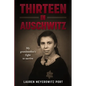 Thirteen in Auschwitz: My Grandmother's Fight to Survive - Paperback