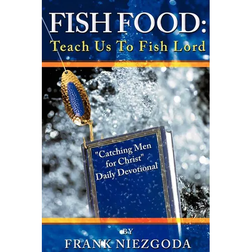 Fish Food: Teach Us To Fish Lord - Paperback