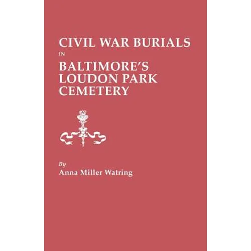 Civil War Burials in Baltimore's Loudon Park Cemetery - Paperback