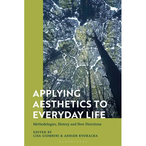 Applying Aesthetics to Everyday Life: Methodologies, History and New Directions - Paperback