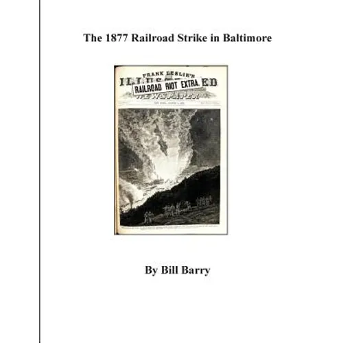 The 1877 Railroad Strike in Baltimore - Paperback