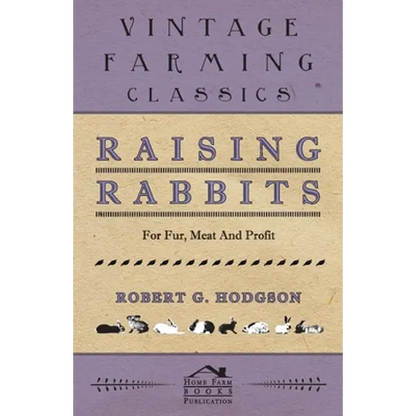 Raising Rabbits for Fur, Meat and Profit - Paperback