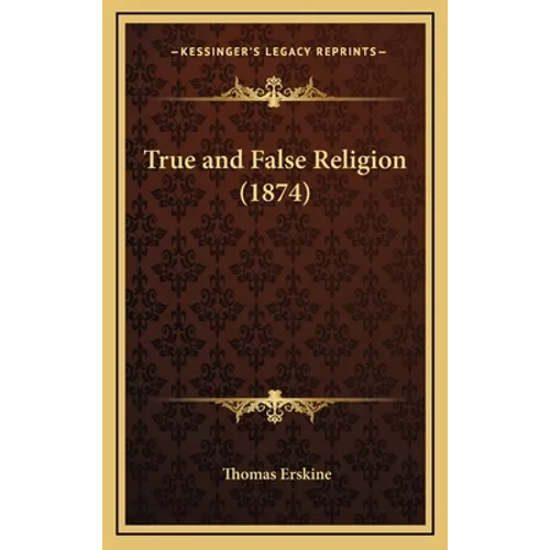 True and False Religion (1874) - Hardcover