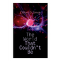 The World That Couldn't Be - Paperback