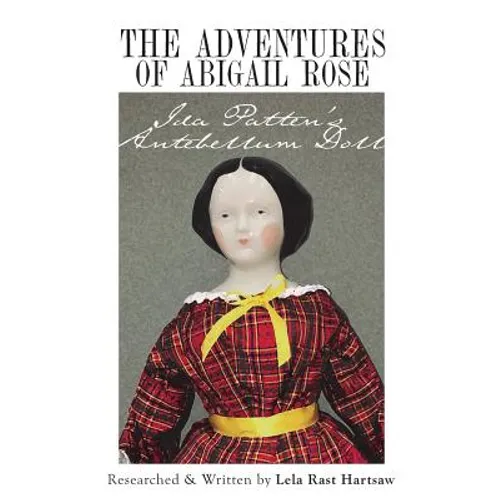The Adventures of Abigail Rose - Ida Patten's Antebellum Doll - Paperback