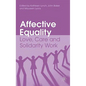 Affective Equality: Love, Care and Injustice - Paperback