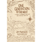 One Generation to the Next: A Guide to Forming Your Faith and Finding Your Way - Paperback
