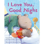 I Love You, Good Night - Board Book