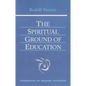The Spiritual Ground of Education: (Cw 305) Volume 15 - Paperback