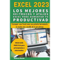 Excel 2023 - Los Mejores 40+ Trucos Y Atajos Excel Para Aumentar Tu Productividad - Paperback